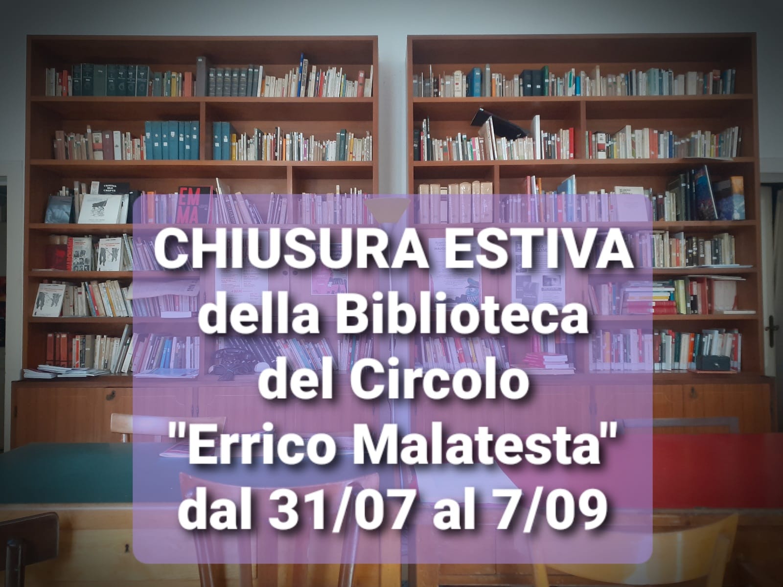 Pausa estiva della Biblioteca del Circolo culturale Errico Malatesta