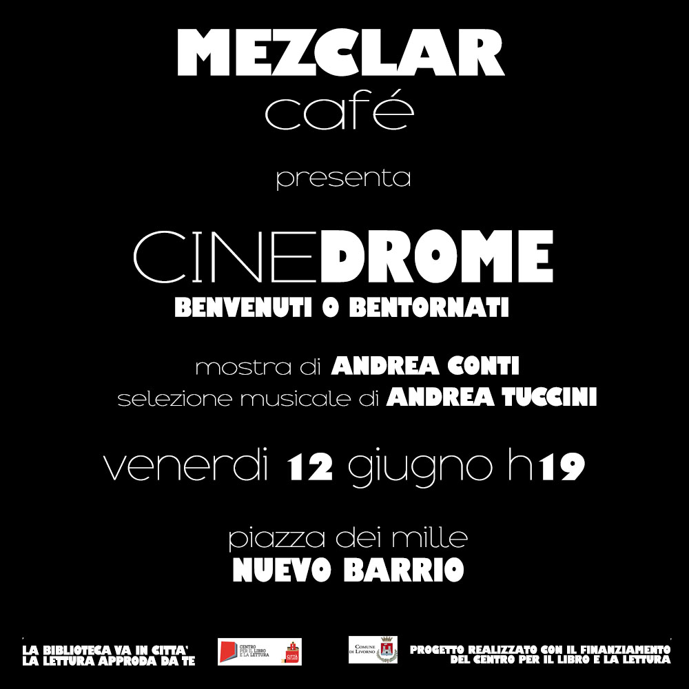 &ldquo;Cinedrome &ndash; Benvenuti o Bentornati&rdquo;: arte, immagini e musica al Nuovo Barrio